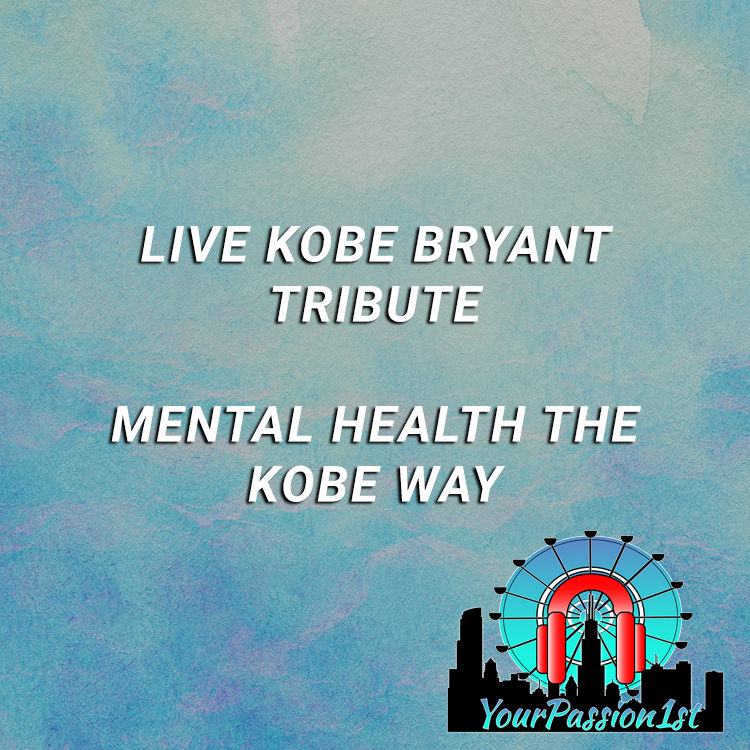 LIVE KOBE BRYANT TRIBUTE - Mental Health The Kobe Way